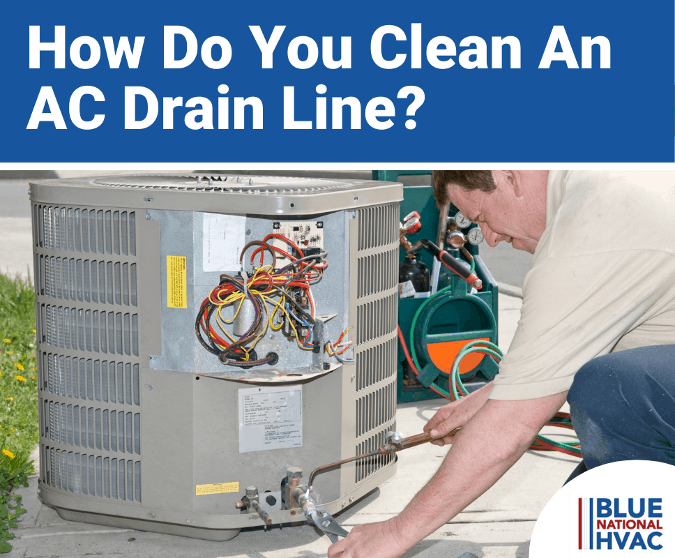 How Do You Clean An AC Drain Line?
