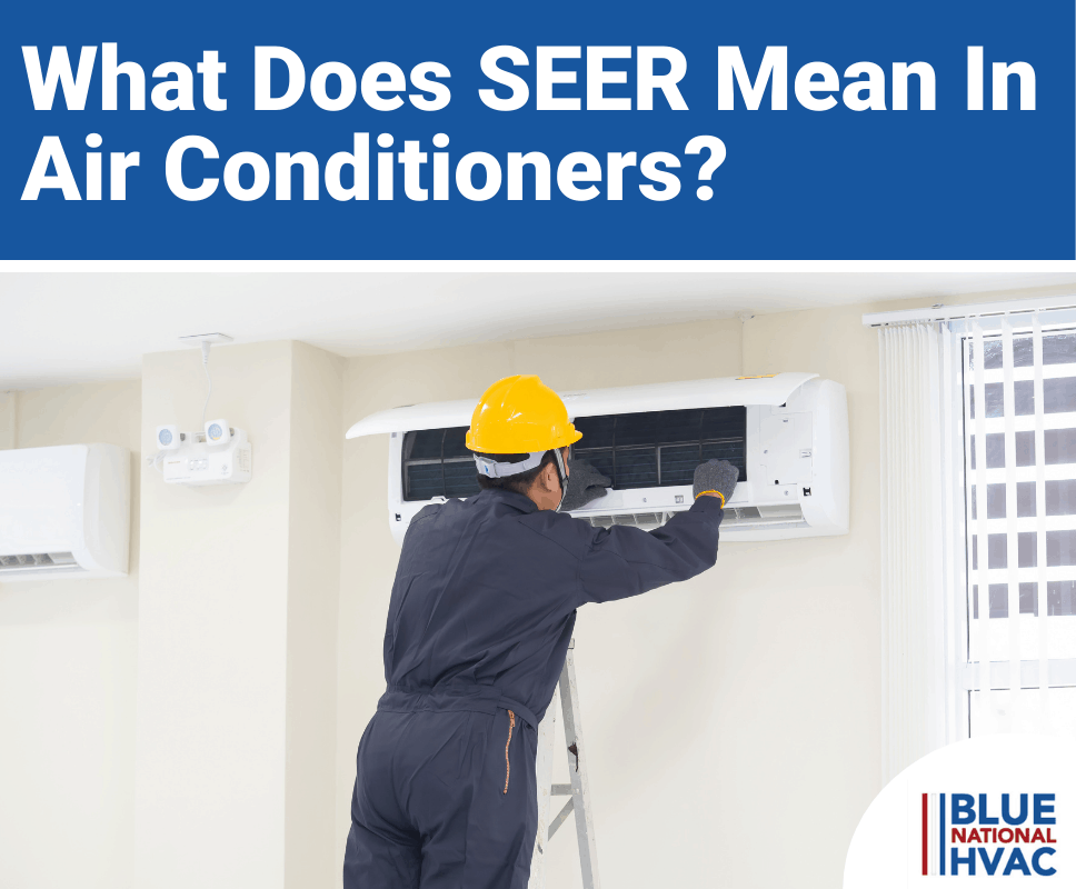 What Does SEER Mean In Air Conditioners?