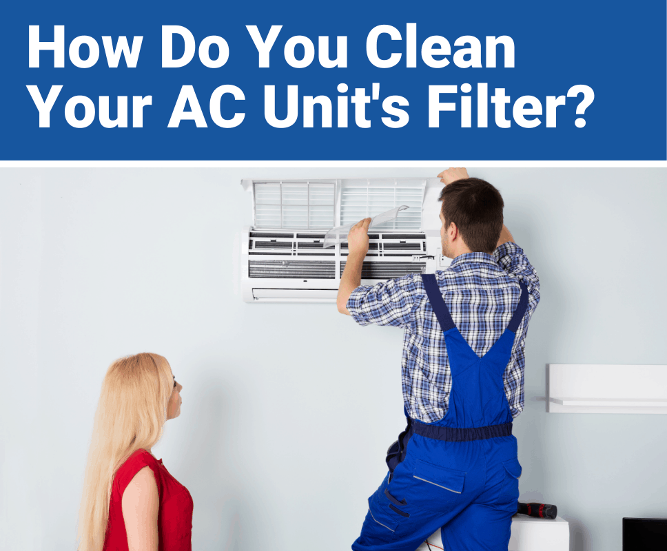 How Do You Clean Your AC Unit's Filter