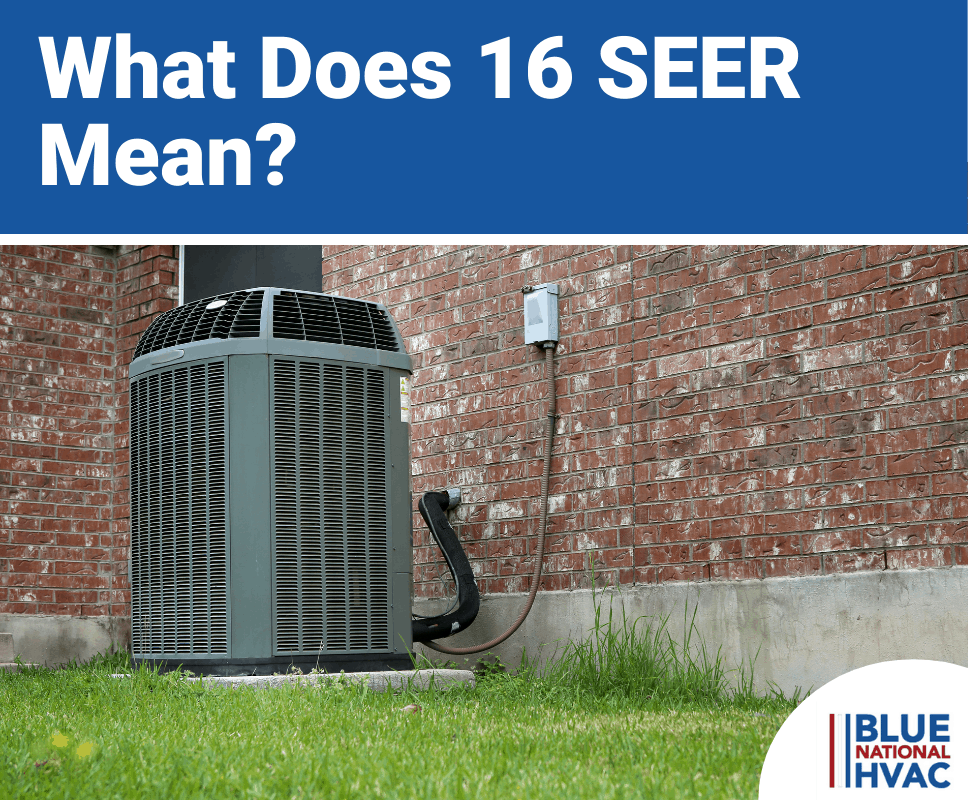 What Does 16 SEER Mean?