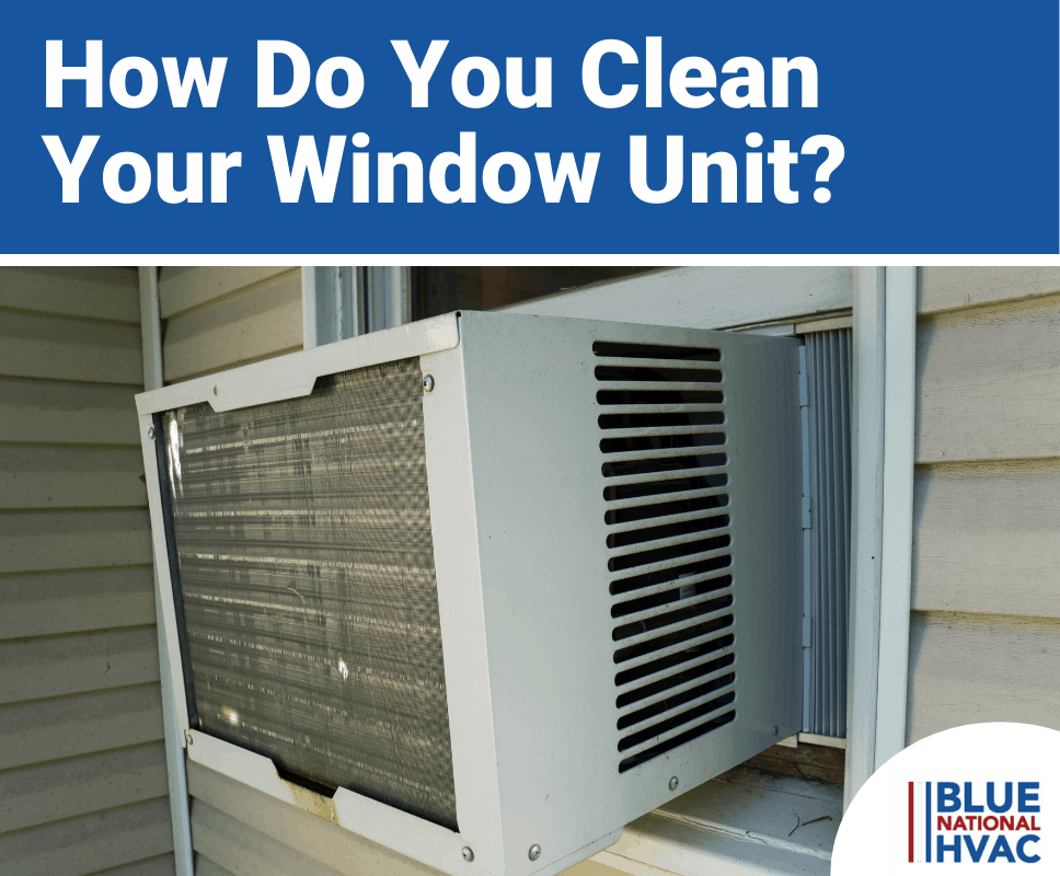 How Do You Clean Your Window Unit?